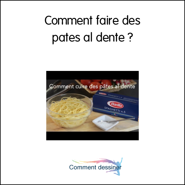 Comment faire des pates al dente